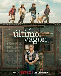 El último vagón, la película de Netflix que rescata los grandes valores